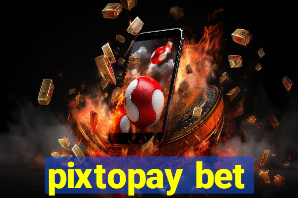 pixtopay bet